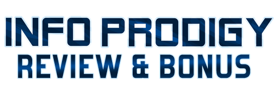 Info Prodigy Review And Priceless Bonus Info Prodigy Review And Priceless Bonus 